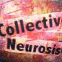 Collective Neurosis